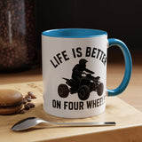 ATV Rider Coffee Mug, Life Is Better On Four Wheels Mug, Quad Bike Lover Gift, Off Road Adventure Coffee Cup, ATV Enthusiast Mug