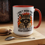 Funny Raccoon Office Mug, I Don't Work Hard I Just Pretend To Care Professionally Mug, Burnout Employee Coffee Cup