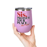 Funny Self Care Wine Tumbler, Sis Protect Your Peace Like Prada, Sassy Drink Tumbler for Her, Cute Girl Gift, Funny Bestie Gift, Tumbler