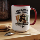 Funny Christian Jesus Mug, How Does He Make Coffee With Holy Grounds Mug, Christian Humor Coffee Cup, Church Friend Gift