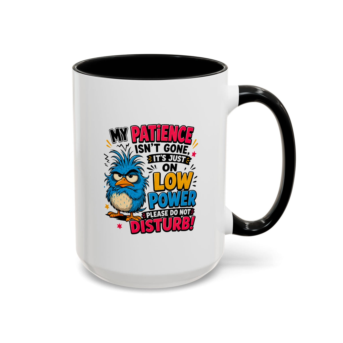 Funny Patience Mug, Low Power Bird Coffee Cup, Sarcastic Quote Gift for Coworker, Tired Mom Birthday Present, Office Humor Drinkware