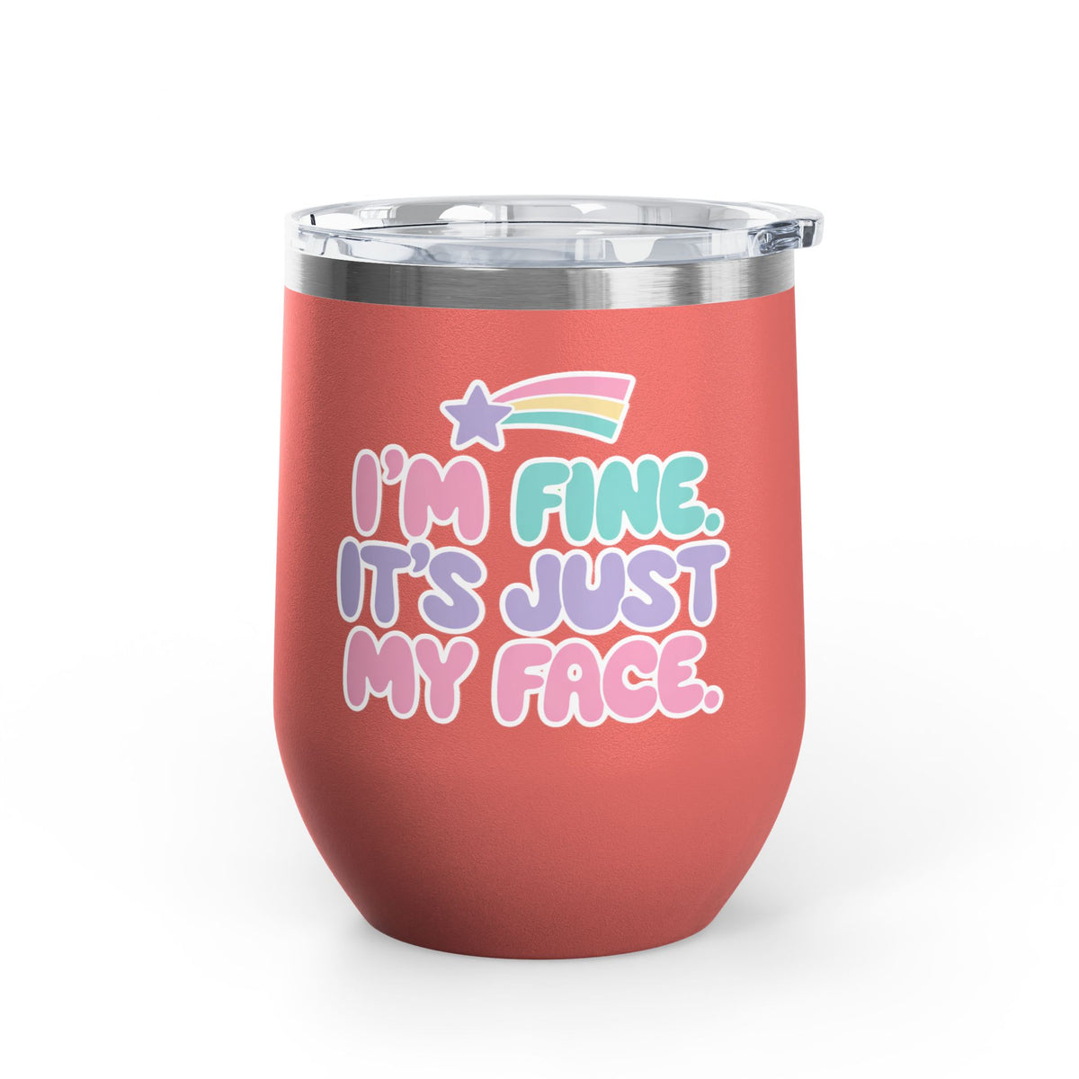 Funny Sarcastic Wine Tumbler, I'm Fine It's Just My Face Pastel Quote, Sassy Drinkware Gift for a Best Friend or Your Coworker's Birthday