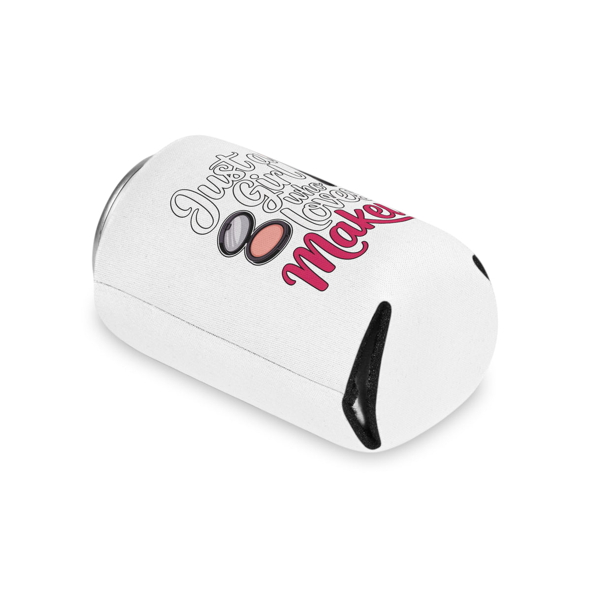 Makeup Lover Can Cooler, Just a Girl Who Loves Makeup, Cute Drink Holder for Her, Beauty Lover Gift, Girly Party Favor, Cosmetic Gift