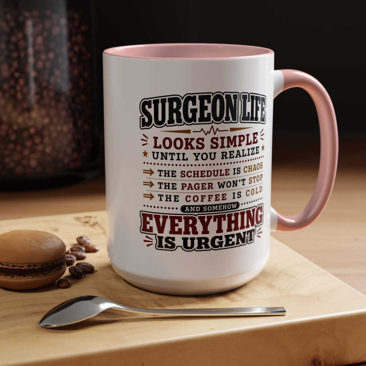 Funny Surgeon Life Coffee Mug, Gift for Surgeon, Surgical Resident Mug, Doctor Appreciation Gift, Medical School Graduation Mug
