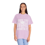 I Hope This Degree Was Worth It T-Shirt, Funny Graduation Graphic Tee, College Graduate Gift, Senior Class Shirt, Commencement Outfit