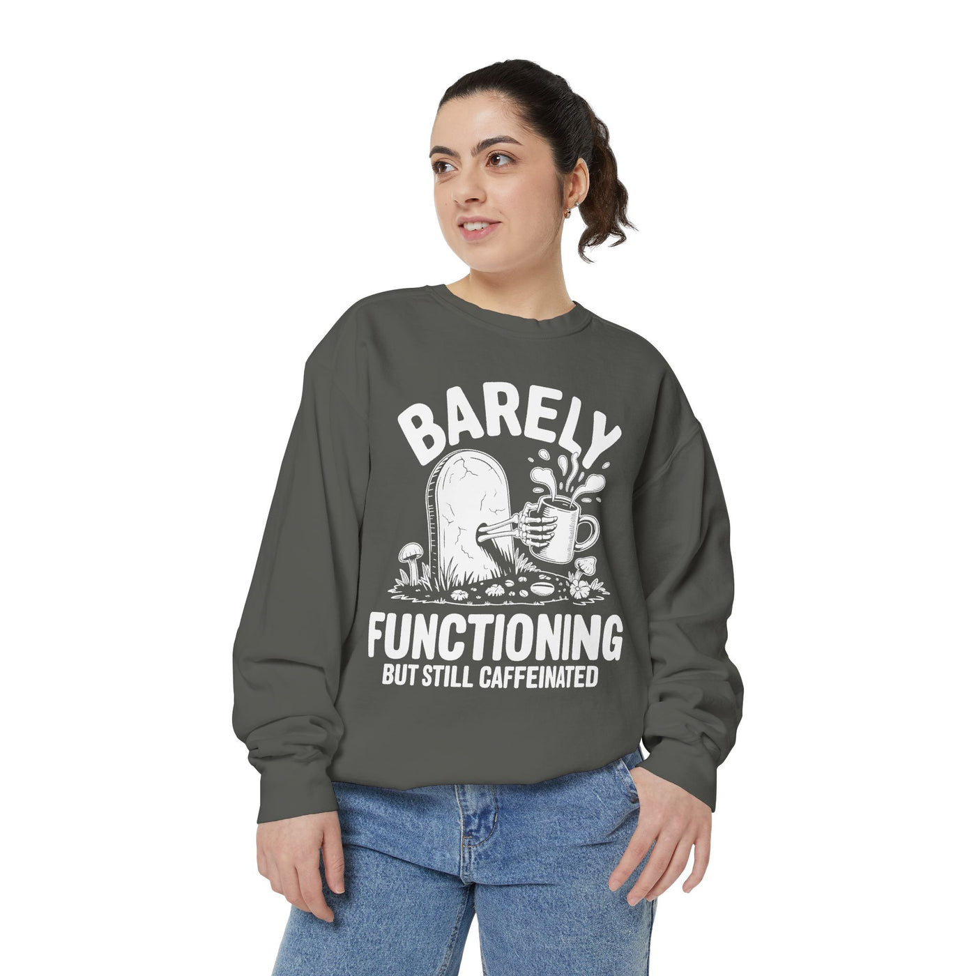 Barely Functioning But Still Caffeinated Comfort Colors Sweatshirt, Funny Coffee Lover Crewneck, Tired Adult Humor Gift