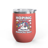 Unicorn Wine Tumbler, Magical Day Cup, Cute Fantasy Gift for Her, Rainbow Unicorn Drinkware, Birthday Gift for Unicorn Lover