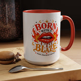 Born With a Blaze Coffee Mug, Main Character Energy Mug, Fiery Lips Aesthetic Cup, Bold Attitude Gift for Women, Trendy Coffee Mug