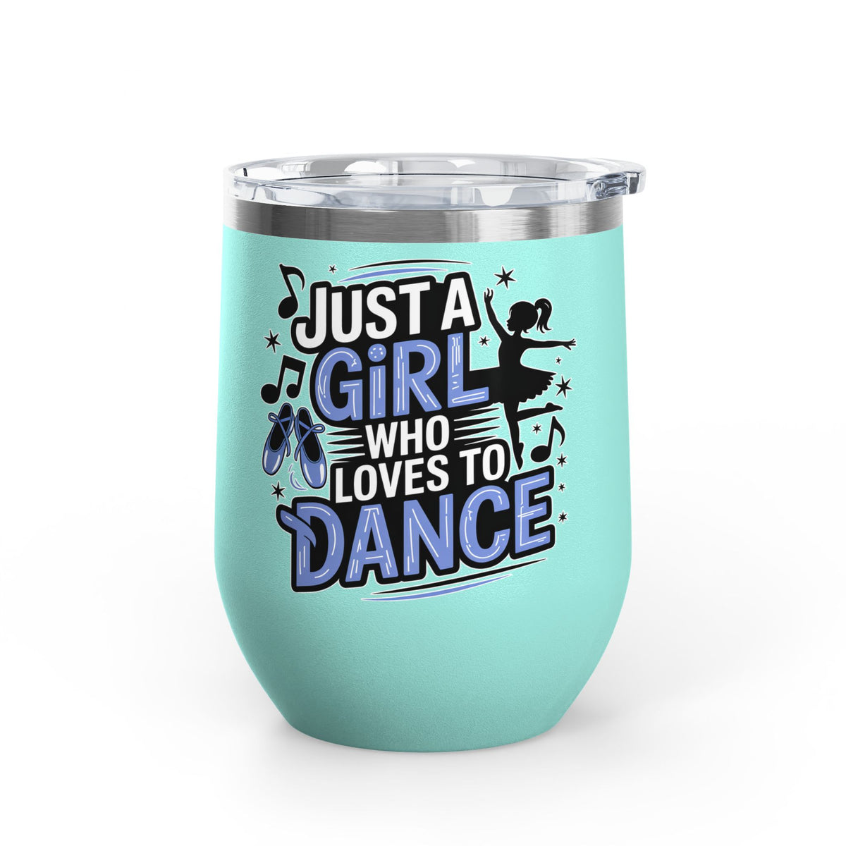 Dance Lover Wine Tumbler, Just a Girl Who Loves to Dance, Cute Dancer Drink Tumbler, Ballerina Gift for Her, Dance Teacher Gift, Ballet