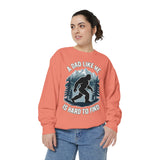 Bigfoot Dad Comfort Sweatshirt, Funny Sasquatch Father's Day Crewneck, A Dad Like Me Is Hard To Find Comfort Sweatshirt