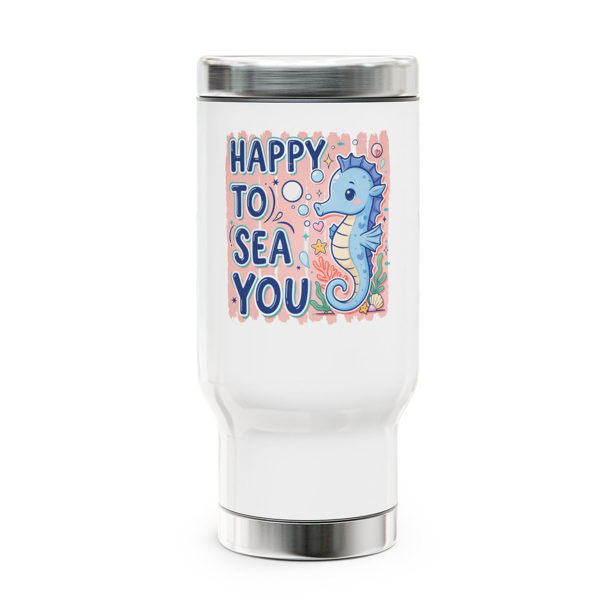 Happy to Sea You Stainless Steel Travel Mug, Cute Seahorse Cup, Ocean Lover Gift, Beach Vacation Drinkware