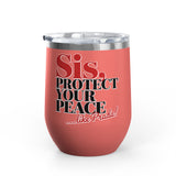 Funny Self Care Wine Tumbler, Sis Protect Your Peace Like Prada, Sassy Drink Tumbler for Her, Cute Girl Gift, Funny Bestie Gift, Tumbler