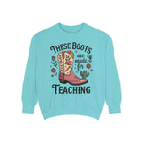 These Boots Are Made for Teaching Sweatshirt, Western Teacher Crewneck, Cowgirl Educator Gift, Cozy Back to School Pullover for Women