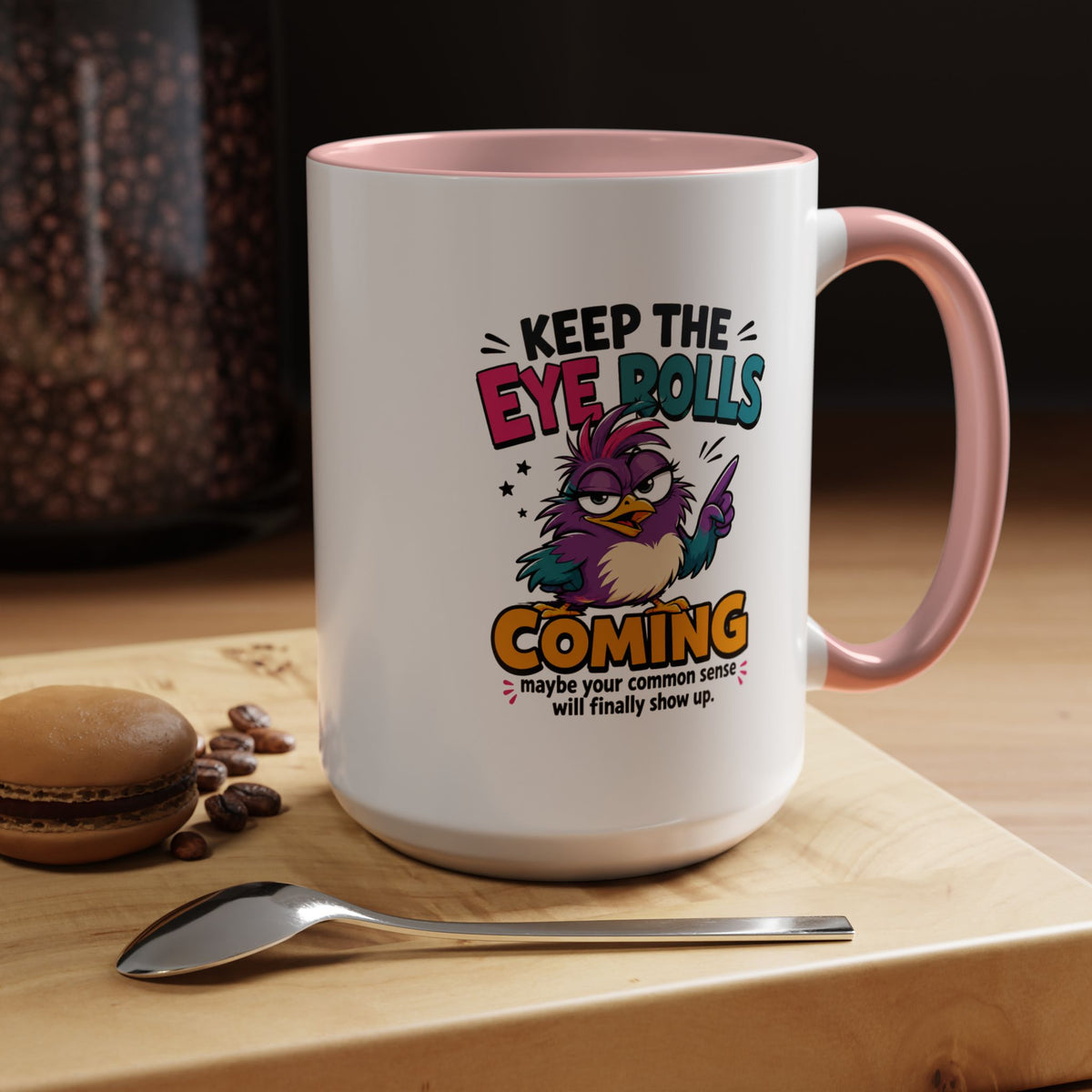 Funny Eye Roll Mug, Sarcastic Bird Coffee Cup, Keep the Eye Rolls Coming Quote Gift for Coworker, Best Friend Birthday, Office Humor