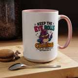 Funny Eye Roll Mug, Sarcastic Bird Coffee Cup, Keep the Eye Rolls Coming Quote Gift for Coworker, Best Friend Birthday, Office Humor