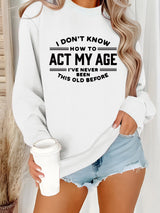 ACT MY AGE printed pullover sweatshirt sweatshirt