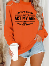 ACT MY AGE printed pullover sweatshirt sweatshirt