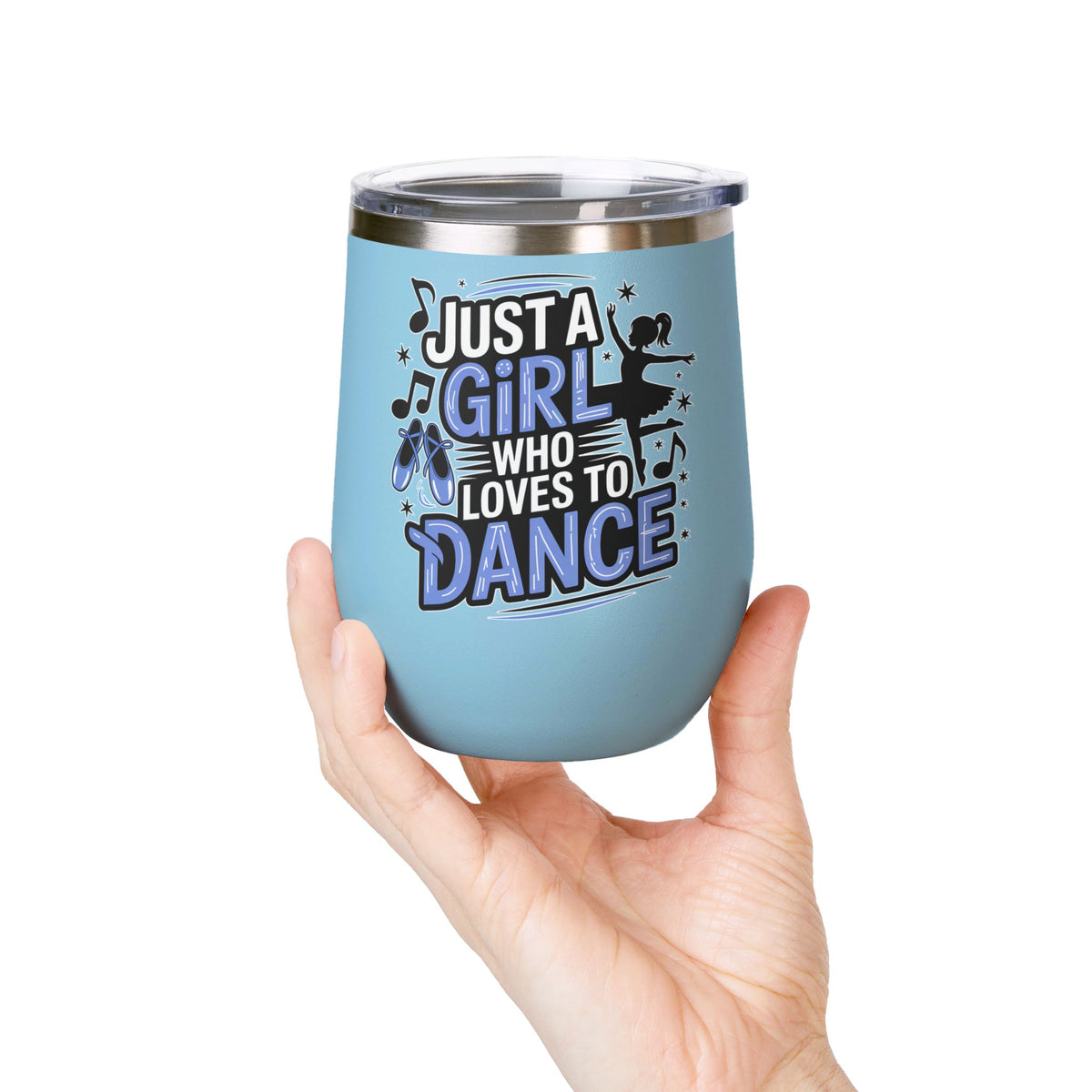 Dance Lover Wine Tumbler, Just a Girl Who Loves to Dance, Cute Dancer Drink Tumbler, Ballerina Gift for Her, Dance Teacher Gift, Ballet