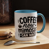 Funny Coffee Lover Mug, Coffee Now Mimosas Can Wait Mug, Brunch Coffee Cup, Caffeine Lover Gift, Morning Coffee Mug for Friends