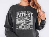 Please Be Patient With Me Sweatshirt, Mental Health Reminder Crewneck, Kindness Quote Sweatshirt, Comfort Gift for Friends