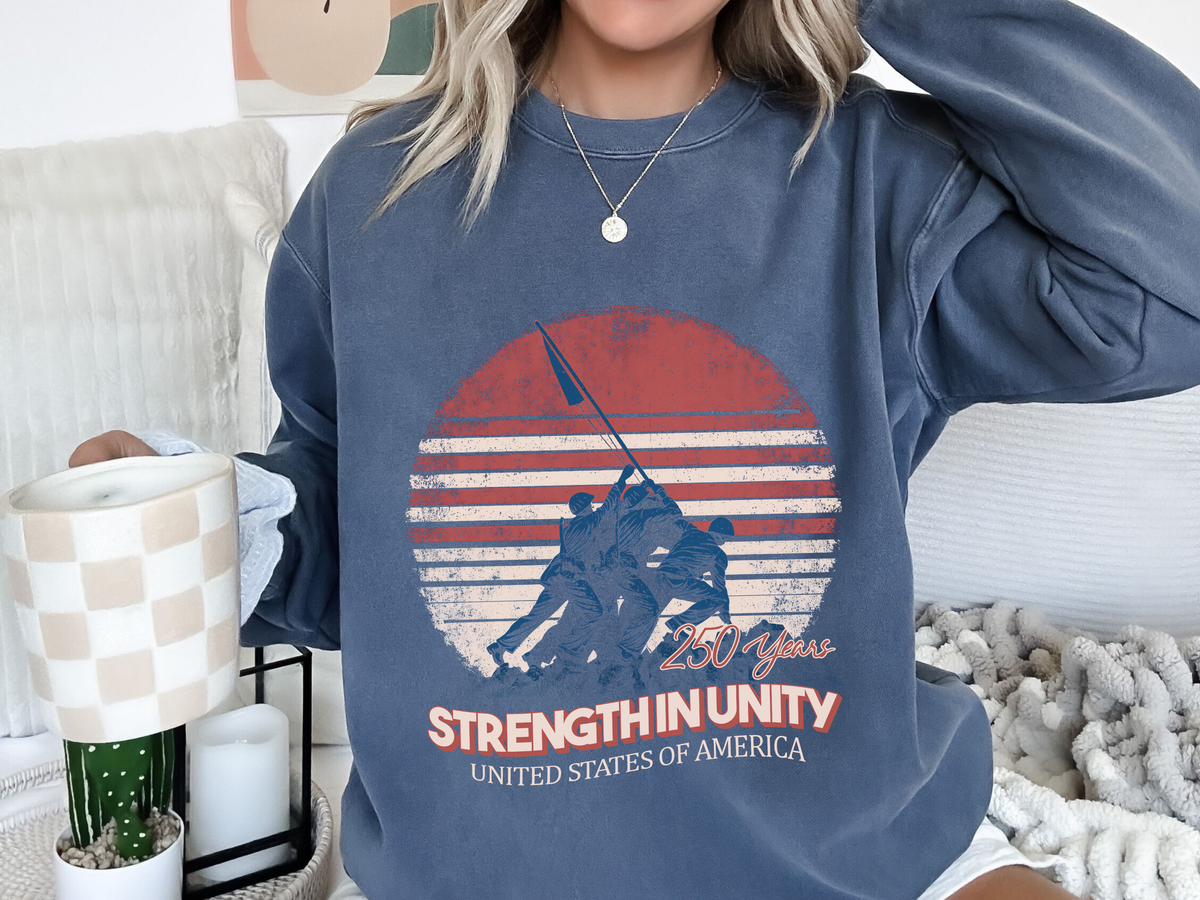 Strength Through Unity Comfort Sweatshirt, America 250 Years Patriotic Crewneck, Vintage USA Independence Day Gift Sweatshirt