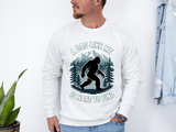 Bigfoot Dad Comfort Sweatshirt, Funny Sasquatch Father's Day Crewneck, A Dad Like Me Is Hard To Find Comfort Sweatshirt