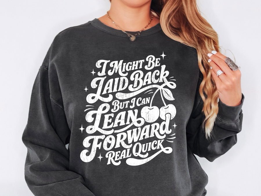 Funny Cherry Comfort Sweatshirt, I Might Be Laid Back But I Can Lean Forward Real Quick Crewneck, Retro Humor Comfort Sweatshirt