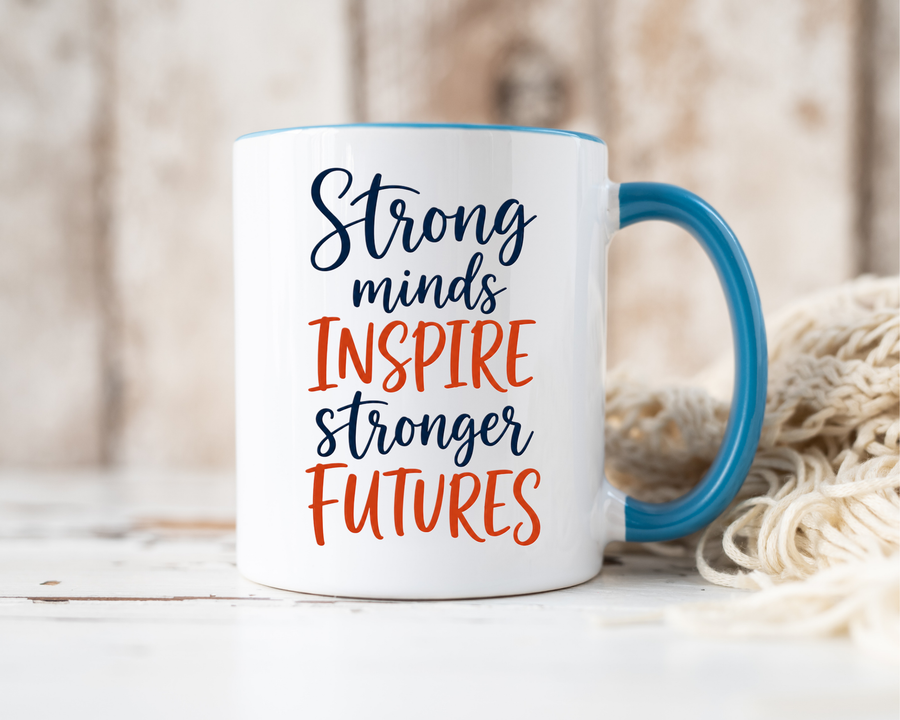 Strong Minds Inspire Stronger Futures Mug, Inspirational Teacher Coffee Mug, Positive Classroom Gift, Educator Appreciation Cup