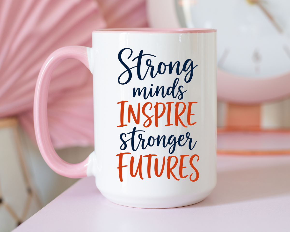 Strong Minds Inspire Stronger Futures Mug, Inspirational Teacher Coffee Mug, Positive Classroom Gift, Educator Appreciation Cup