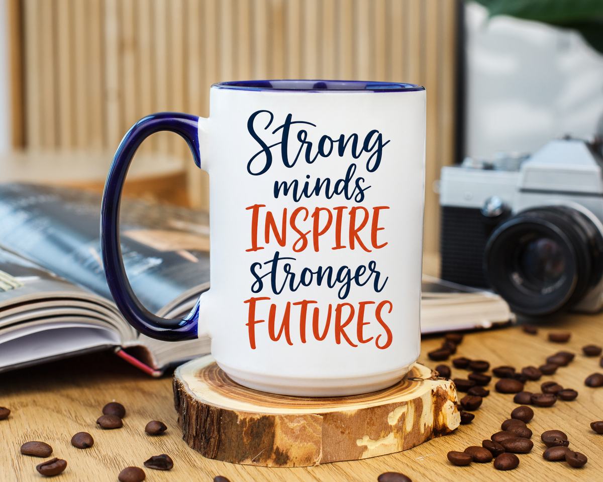 Strong Minds Inspire Stronger Futures Mug, Inspirational Teacher Coffee Mug, Positive Classroom Gift, Educator Appreciation Cup