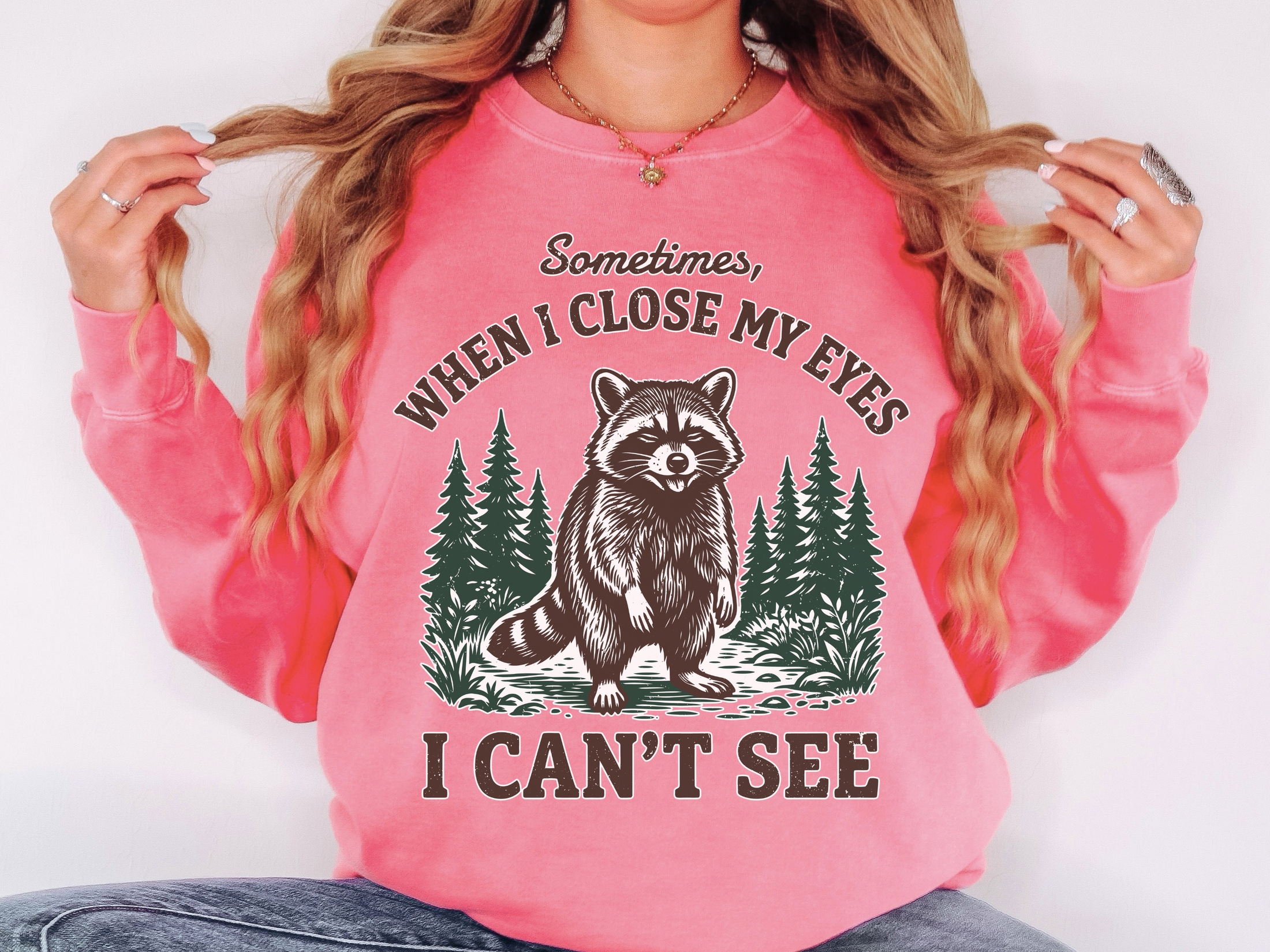 Funny Raccoon Comfort Colors Sweatshirt, Sarcastic Woodland Animal Crewneck, Sometimes When I Close My Eyes I Can’t See Sweatshirt