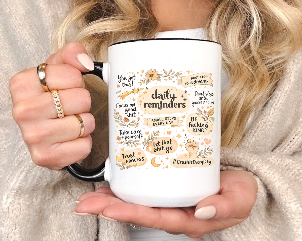 Daily Reminder Motivational Mug, Positive Affirmation Coffee Mug, Self Care Gift for Women, Inspirational Mental Health Mug