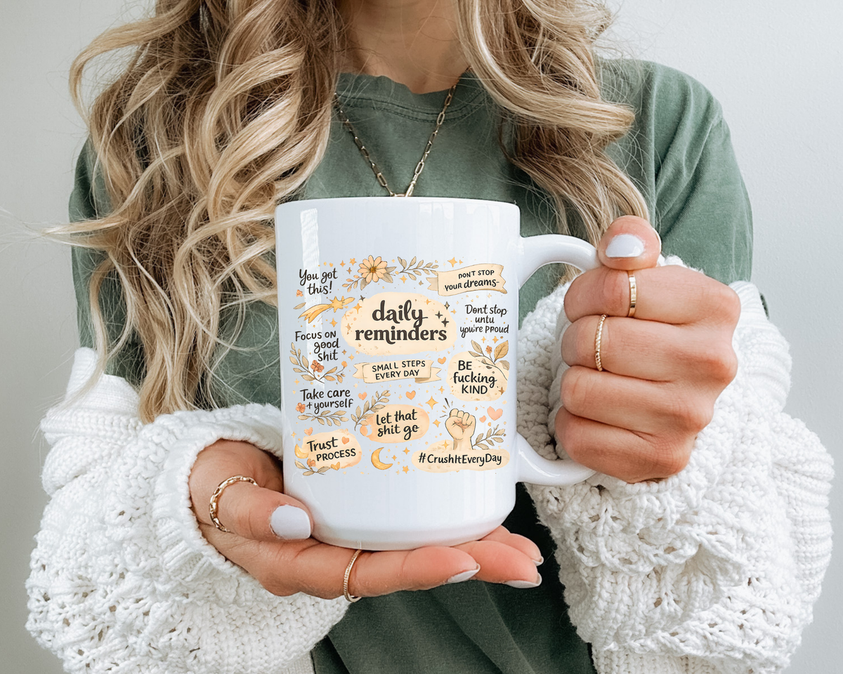 Daily Reminder Motivational Mug, Positive Affirmation Coffee Mug, Self Care Gift for Women, Inspirational Mental Health Mug