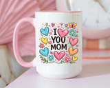 I Love You Mom Heart Mug, Mother's Day Coffee Mug, Gift for Mom from Daughter or Son, Cute Heart Coffee Cup, Mom Appreciation Gift