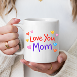 Love You Mom Mug, Mother's Day Coffee Mug Gift, Cute Mom Appreciation Mug, Gift from Daughter or Son, Everyday Mom Cup