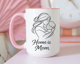 Home Is Mom Coffee Mug, Mother Daughter Gift Mug, Meaningful Mom Mug, Mother's Day Gift, Sentimental Gift for Mom, Mom Keepsake Cup
