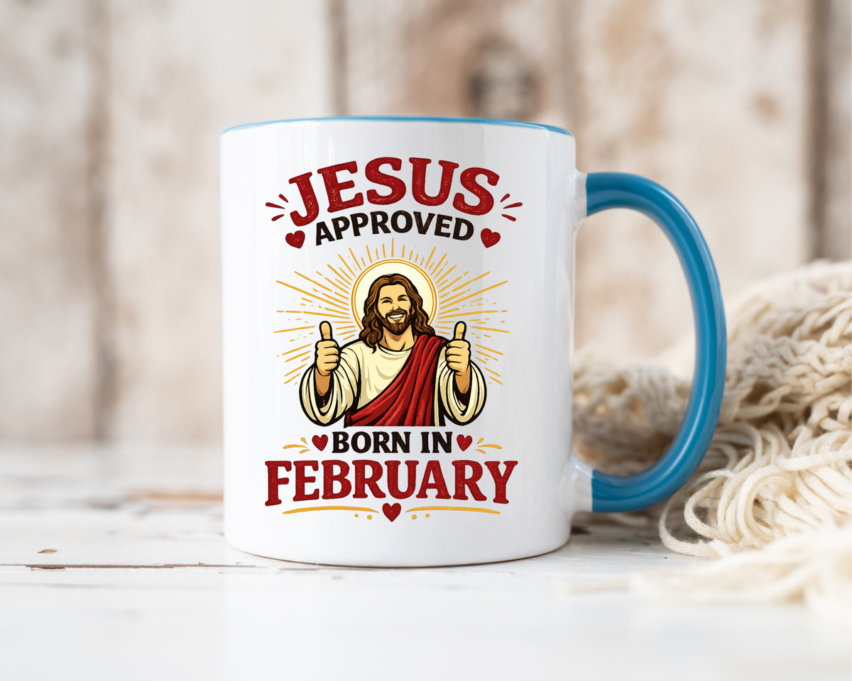 Christian Birthday Mug for February, Jesus Approved Born in February Coffee Mug, Faith Based Birthday Gift, Christian Gift for Men Women