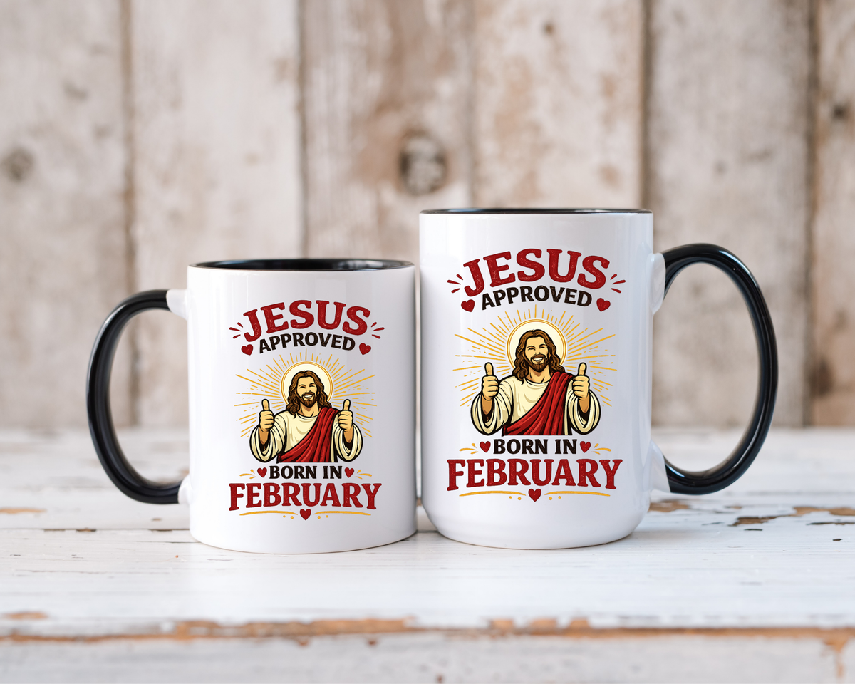 Christian Birthday Mug for February, Jesus Approved Born in February Coffee Mug, Faith Based Birthday Gift, Christian Gift for Men Women
