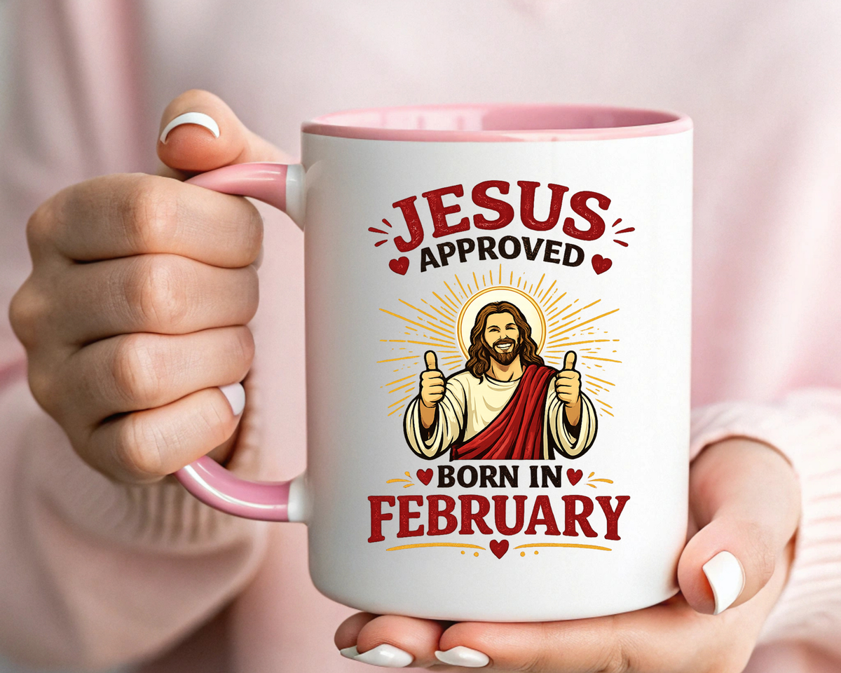 Christian Birthday Mug for February, Jesus Approved Born in February Coffee Mug, Faith Based Birthday Gift, Christian Gift for Men Women