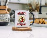 Christian Birthday Mug for February, Jesus Approved Born in February Coffee Mug, Faith Based Birthday Gift, Christian Gift for Men Women