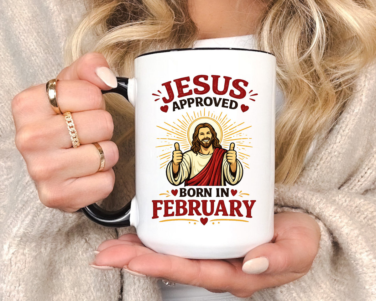 Christian Birthday Mug for February, Jesus Approved Born in February Coffee Mug, Faith Based Birthday Gift, Christian Gift for Men Women