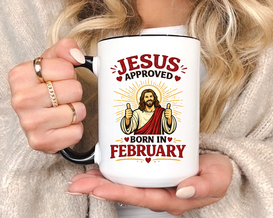 Christian Birthday Mug for February, Jesus Approved Born in February Coffee Mug, Faith Based Birthday Gift, Christian Gift for Men Women
