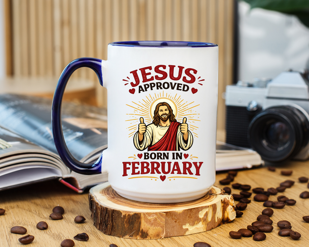 Christian Birthday Mug for February, Jesus Approved Born in February Coffee Mug, Faith Based Birthday Gift, Christian Gift for Men Women