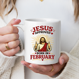 Christian Birthday Mug for February, Jesus Approved Born in February Coffee Mug, Faith Based Birthday Gift, Christian Gift for Men Women