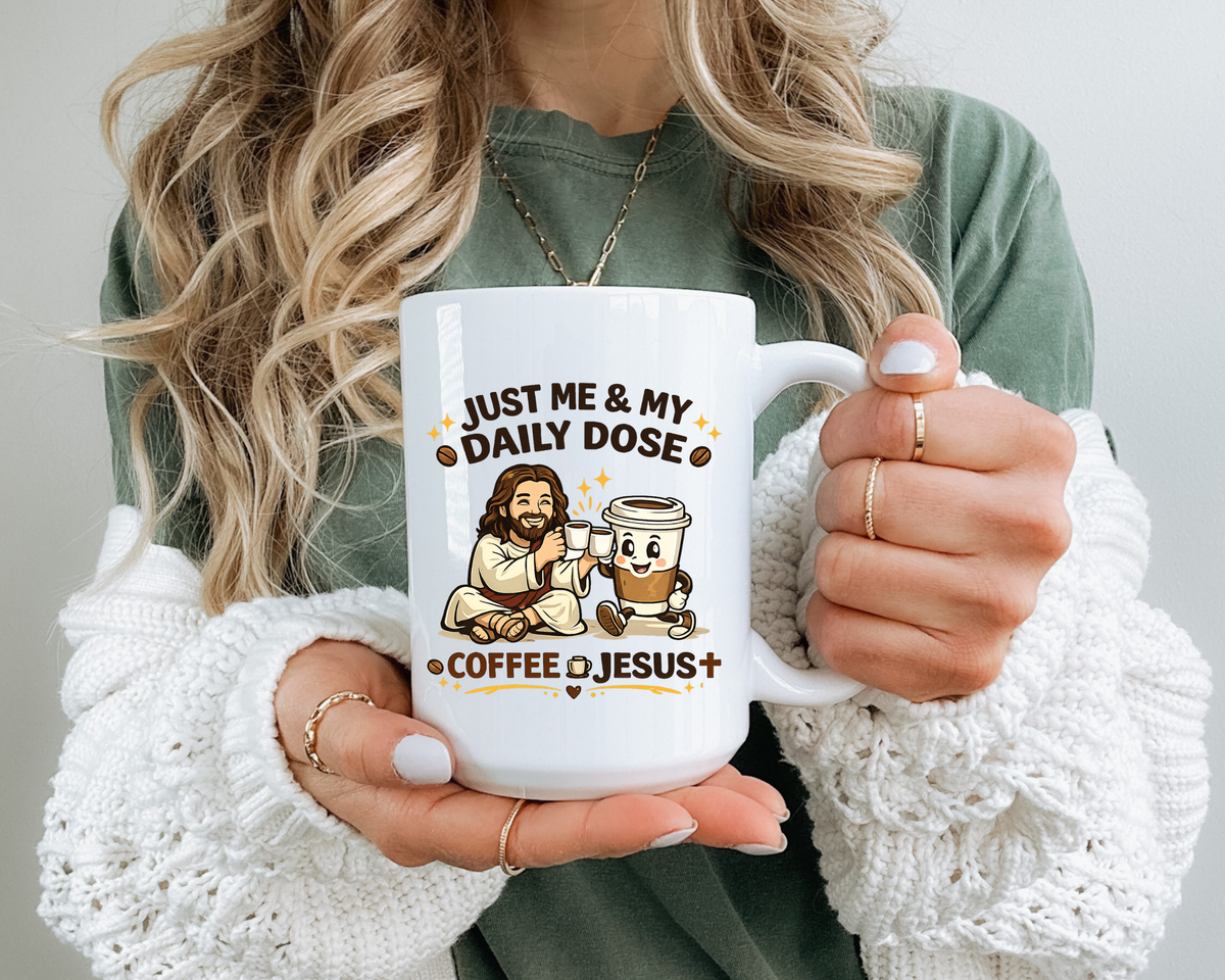 Christian Coffee Lover Mug, Just Me and My Daily Dose Coffee and Jesus Mug, Faith Based Coffee Mug, Christian Gift for Women Me