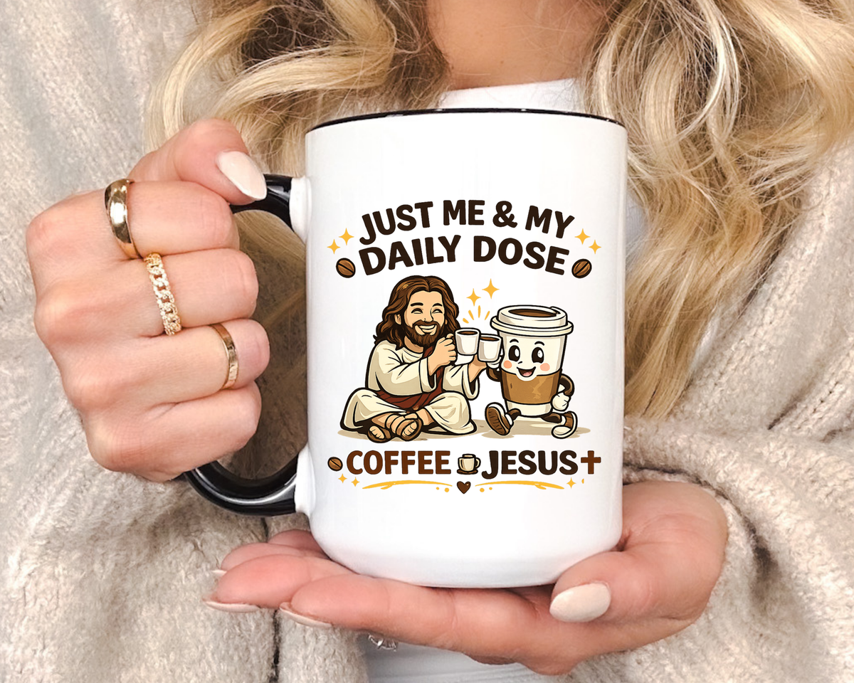 Christian Coffee Lover Mug, Just Me and My Daily Dose Coffee and Jesus Mug, Faith Based Coffee Mug, Christian Gift for Women Me