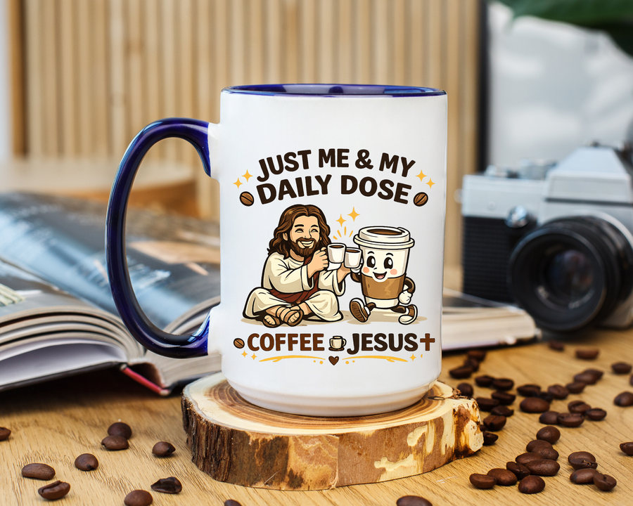 Christian Coffee Lover Mug, Just Me and My Daily Dose Coffee and Jesus Mug, Faith Based Coffee Mug, Christian Gift for Women Me