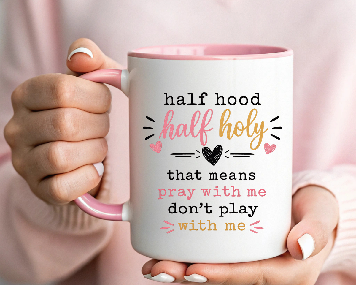 Christian Funny Coffee Mug, Half Hood Half Holy Mug, Pray With Me Don't Play With Me Cup, Faith Based Gift for Christian Women