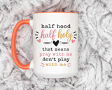 Christian Funny Coffee Mug, Half Hood Half Holy Mug, Pray With Me Don't Play With Me Cup, Faith Based Gift for Christian Women