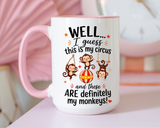 Funny Mom Life Coffee Mug, This Is My Circus These Are My Monkeys Mug, Motherhood Humor Gift, Mom Coffee Cup for Busy Moms